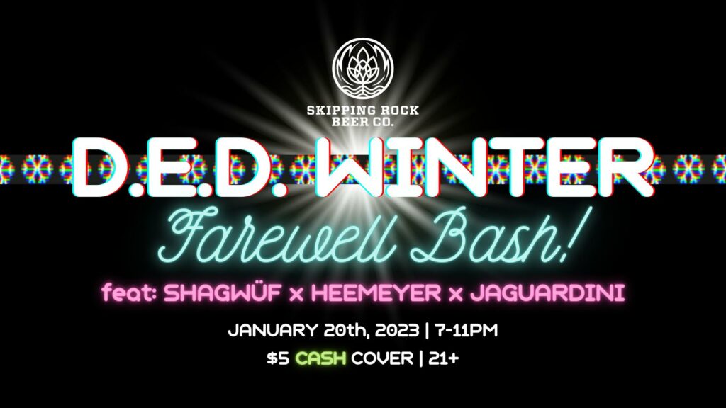 D.e.d. Winter 'farewell Bash' @ Skipping Rock Beer Co.