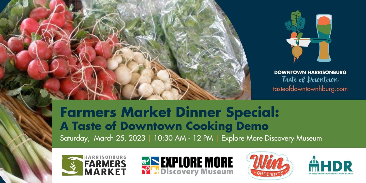 Farmers Market Dinner Special: A Taste Of Downtown Cooking Demo