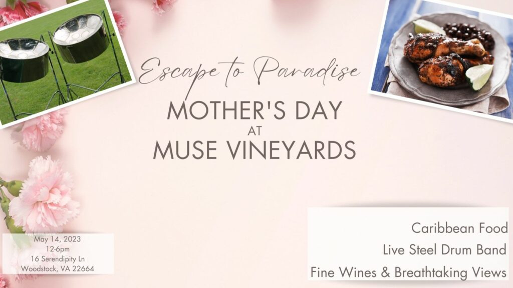 Escape To Paradise - Mother's Day At Muse Vineyards