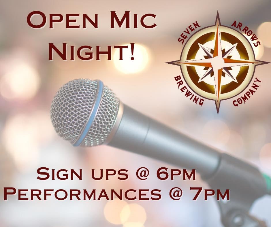 Open Mic Night At Seven Arrows!